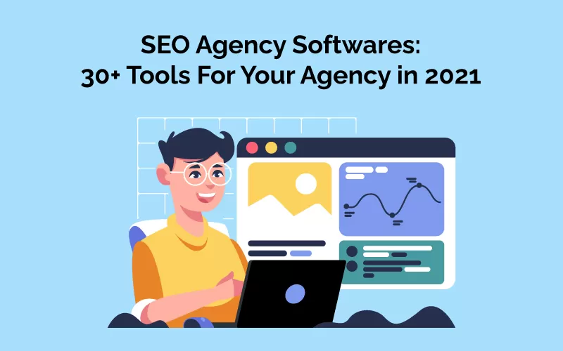 30+ Tools For Your Agency in 2024